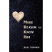 Mrkh: More Reason to Know Him