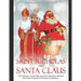 Saint Nicholas and Santa Claus: The History of the Man and the Character Behind the Most Popular Christmas Traditions