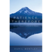 Patience, Therefore: Verses Toward Calm Amid Chaos