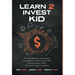 Learn 2 Invest Kid: The first book you should read if you want to invest in blue chip dividend paying stocks. This is not taught in school