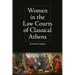 Women in the Law Courts of Classical Athens