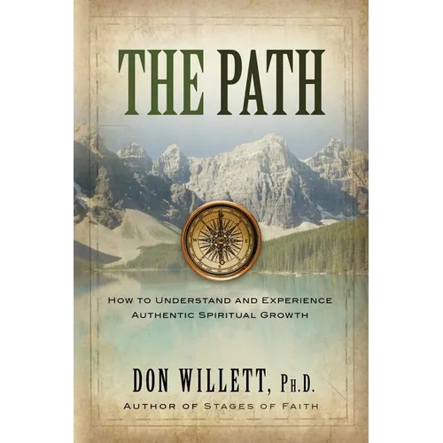 The Path: How to Understand and Experience Authentic Spiritual Growth