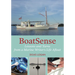 Boatsense: Lessons and Yarns from a Marine Writer's Life Afloat