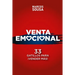 Venta Emocional: 33 Gatillos Para ¡VENDER MÁS!