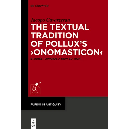 The Textual Tradition of Pollux's >Onomasticon: Studies Towards a New Edition
