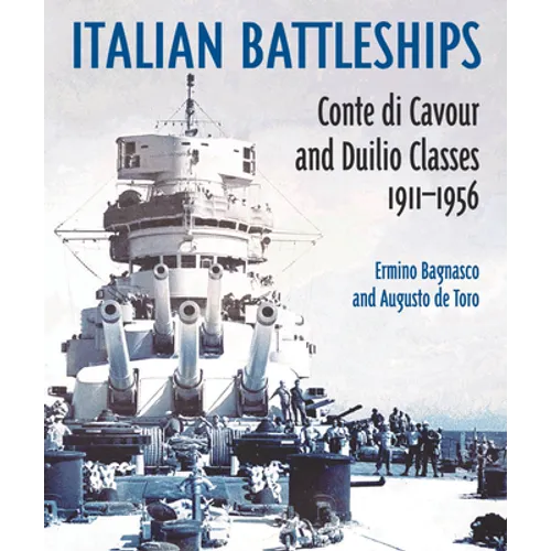 Italian Battleships: 'Conte Di Cavour' and 'Duiio' Classes, 1911-1956