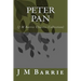 Peter Pan: (J M Barrie Classics Collection)