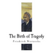 The Birth of Tragedy: Hellenism and Pessimism