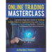 Online Trading Masterclass: Complete Beginners Guide to Trading Stocks, Forex & Cryptocurrency with Swing, Position & Day Trading Guides + Investi