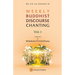 WEEKLY BUDDHIST DISCOURSE CHANTING - Vol. 1