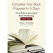 Complete Your Book Proposal in 5 Days: Your Path to Successful Book Publishing Starts Here