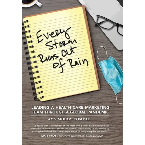 Every Storm Runs Out of Rain: Leading A Health Care Marketing Team Through A Global Pandemic