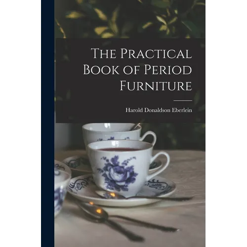 The Practical Book of Period Furniture