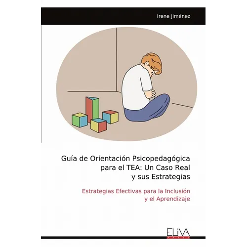 Guía de Orientación Psicopedagógica para el TEA: Un Caso Real y sus Estrategias