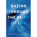 Gazing Through the Prism of Life