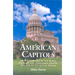 American Capitols: An Encyclopedia of the State, National and Territorial Capital Edifices of the United States