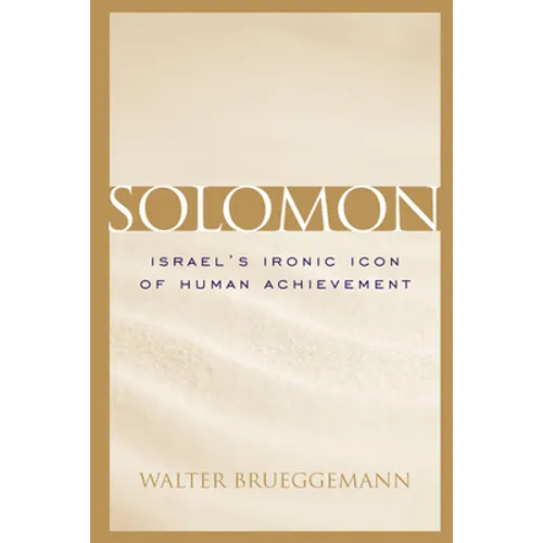 Solomon: Israel's Ironic Icon of Human Achievement