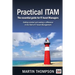 Practical ITAM: The essential guide for IT Asset Managers: Getting started and making a difference in the field of IT Asset Management