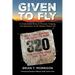 Given To Fly: An Improbable Story of Triumph, Tragedy and Realization at the Western States 100
