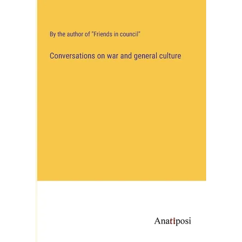 Conversations on war and general culture