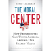 The Moral Center: How Progressives Can Unite America Around Our Shared Values