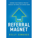 The Referral Magnet: Growing Your Financial Practice Through the People You Already Know