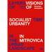 Layers of Time in the Urban Landscape: Visions of Socialist Urbanism in Mitrovica