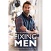 Fixing Men, Repairing the World One Man at a Time