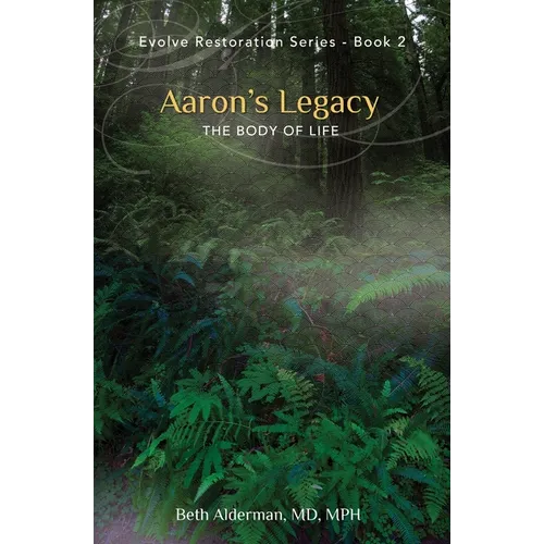 Aaron's Legacy: The Body of Life