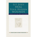 Let Jesus Heal Your Hidden Wounds: Cooperating with the Holy Spirit in Healing Ministry