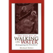 The Lost Art of Walking on Water: Reimagining the Priesthood