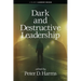 Dark and Destructive Leadership