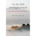 On the Path to Enlightenment: Heart Advice from the Great Tibetan Masters