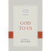 God to Us: Covenant Theology in Scripture