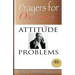 Prayers for Overcoming Attitude Problems