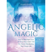Angelic Magic: How to Heal Past Lives & What They Didn't Tell You About Manifesting Your Dream Life (7 in 1 Collection)