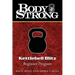 Body Strong Kettlebell Blitz: Beginner Program