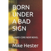 Born Under a Bad Sign: A Hard-Core Noir Novel
