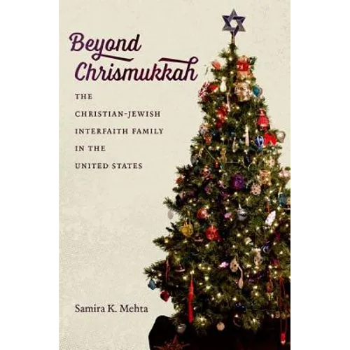 Beyond Chrismukkah: The Christian-Jewish Interfaith Family in the United States