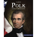 James Polk: Our 11th President