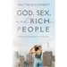 God, Sex, and Rich People