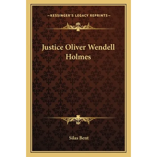 Justice Oliver Wendell Holmes