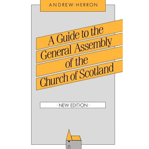 A Guide to the General Assembly of the Church of Scotland