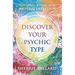 Discover Your Psychic Type: Developing and Using Your Natural Intuition