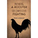 Preparing A Rooster for Competitive Fighting