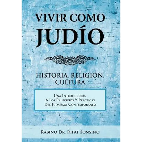 Vivir Como Judio: Historia, Religion, Cultura