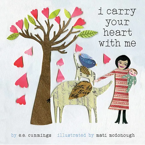 I Carry Your Heart with Me: A Picture Book