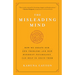 The Misleading Mind: How We Create Our Own Problems and How Buddhist Psychology Can Help Us Solve Them