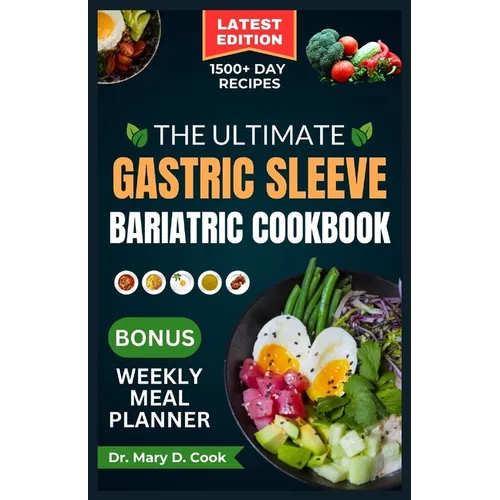 The Ultimate Gastric Sleeve Bariatric Cookbook: Easy and nutritious bariatric friendly recipes For Healthy Stomach Recovery and Weight Loss After Surg