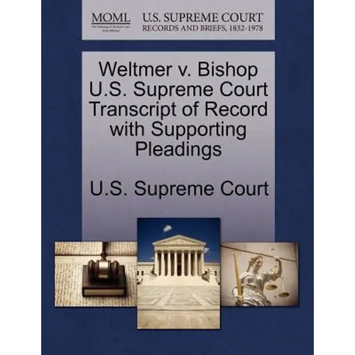 Weltmer V. Bishop U.S. Supreme Court Transcript of Record with Supporting Pleadings